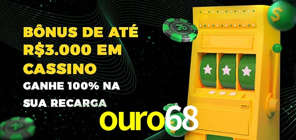 ouro68 melhor bônus de depósito